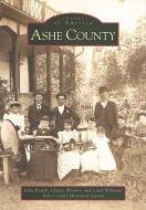 Ashe County di John Houck, Ashe County Historical Society, Clarice Weaver edito da ARCADIA PUB (SC)