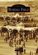 Boeing Field di Cory Graff edito da ARCADIA PUB (SC)