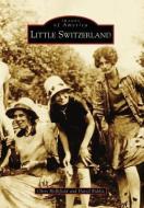 Little Switzerland di Chris Hollifield, David Biddix edito da ARCADIA PUB (SC)