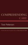 Comprehending Care di Tove Pettersen edito da Lexington Books