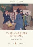 Cash Carriers in Shops di Andrew Buxton edito da Bloomsbury Publishing PLC