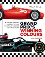 Grand Prix's Winning Colours di Mick Hill edito da The History Press Ltd