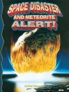 Space Disaster and Meteorite Alert! di Julie Karner edito da Crabtree Publishing Company