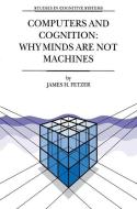 Computers and Cognition: Why Minds Are Not Machines di James H. Fetzer, J. H. Fetzer edito da Springer