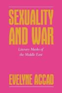 Sexuality and War di Evelyne Accad edito da New York University Press