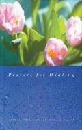 Prayers for Healing di Michael Fulljames, Michael Harper edito da Pilgrim Press