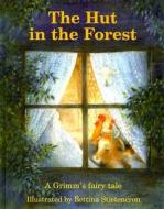 The Hut In The Forest di Jacob Grimm, Wilhelm Grimm edito da Floris Books