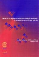 How to Do a Gender-Sensitive Budget Analysis: Contemporary Research and Practice di Debbie Budlender, Rhonda Sharp, Kerri Allen edito da COMMONWEALTH SECRETARIAT