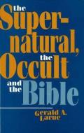 Supernatural/Occult/Bible di Gerald A. Larue edito da PROMETHEUS BOOKS