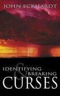 Identifying & Breaking Curses di John Eckhardt edito da WHITAKER HOUSE