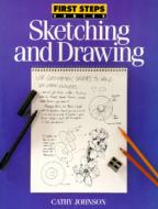 Sketching And Drawing di Cathy Johnson edito da F&w Publications Inc