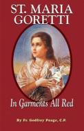 St. Maria Goretti in Garments All Red di CP Fr. Godfrey Poage edito da TAN Books