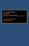 Accounting in the Dual Economy di Janice Monti-Belkaoui, Ahmed Riahi-Belkaoui, Janice M. Belkaoui edito da Quorum Books