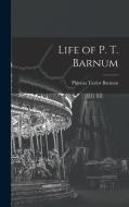 Life of P. T. Barnum di P. T. Barnum edito da LEGARE STREET PR