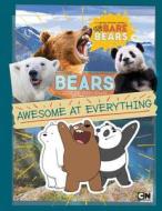 Bears: Awesome at Everything di Christa Roberts edito da GROSSET DUNLAP