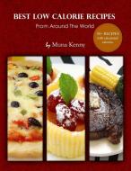 Best Low Calorie Recipes From Around The World di Muna Kenny edito da Lulu.com