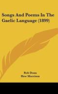 Songs and Poems in the Gaelic Language (1899) di Rob Donn edito da Kessinger Publishing