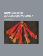 Nomenclator Zoologicus Volume 1 di Louis Agassiz edito da Rarebooksclub.com