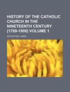 History Of The Catholic Church In The Ni di James Maccaffrey edito da Rarebooksclub.com