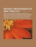 Defunct Restaurants Of New York City: Ch di Books Llc edito da Books LLC, Wiki Series