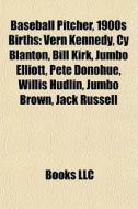 Baseball Pitcher, 1900s Births: Vern Ken di Books Llc edito da Books LLC, Wiki Series