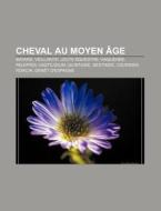 Cheval Au Moyen Ge: Haquen E, Palefroi, di Livres Groupe edito da Books LLC, Wiki Series