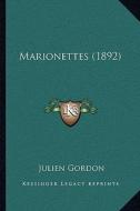 Marionettes (1892) di Julien Gordon edito da Kessinger Publishing