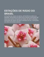 Estacoes De Radio Da Bahia, Estacoes De Radio Da Paraiba, Estacoes De Radio De Alagoas, Estacoes De Radio De Goias di Fonte Wikipedia edito da General Books Llc