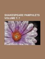 Shakespeare Pamphlets Volume . 7 di Books Group edito da Rarebooksclub.com