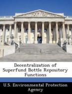 Decentralization Of Superfund Bottle Repository Functions edito da Bibliogov