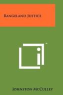 Rangeland Justice di Johnston McCulley edito da Literary Licensing, LLC