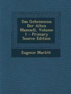 Das Geheimniss Der Alten Mamsell, Volume 1 di Eugenie Marlitt edito da Nabu Press
