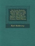 Die Zweite Deutsche Nordpolarfahrt in Den Jahren 1869 Und 1870 Unter Fuhrung Des Kapitan Karl Koldeway, Volume 2, Part 2 di Karl Koldewey edito da Nabu Press