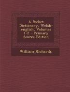 A Pocket Dictionary, Welsh-English, Volumes 1-2 di William Richards edito da Nabu Press