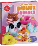 Sew Your Own Donut Animals di EDITORS OF KLUTZ edito da Klutz