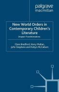 New World Orders in Contemporary Children's Literature di C. Bradford, K. Mallan, R. McCallum, J. Stephens edito da Palgrave Macmillan UK