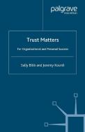 Trust Matters di Sally Bibb, Jeremy Kourdi edito da Palgrave Macmillan