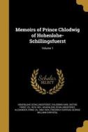 MEMOIRS OF PRINCE CHLODWIG OF di Friedrich Curtius edito da WENTWORTH PR