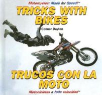 Tricks with Bikes/Trucos Con La Moto di Connor Dayton edito da Buenas Letras