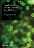 Legal Aspects of Physiotherapy di Bridgit C. Dimond edito da Wiley-Blackwell