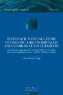 Systematic Nomenclature Of Organic, Organometallic And Coordination Chemistry di Ursula Bunzli-Trepp edito da Epfl Press