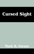 Cursed Sight di Mark R Forum edito da Outskirts Press