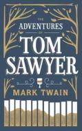 The Adventures Of Tom Sawyer di Mark Twain edito da Sterling Publishing Co Inc