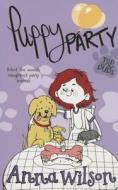 Puppy Party di Anna Wilson edito da Pan Macmillan