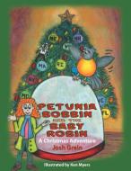 Petunia Bobbin and the Baby Robin: A Christmas Adventure di Josh Grein edito da AUTHORHOUSE