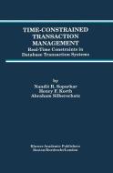 Time-Constrained Transaction Management di Henry F. Korth, Abraham Silberschatz, Nandit R. Soparkar edito da Springer US