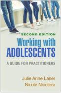 Working With Adolescents di Julie Anne Laser, Nicole Nicotera edito da Guilford Publications