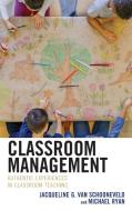 Classroom Management di Jacqueline G. Van Schooneveld, Michael Ryan edito da Rowman & Littlefield