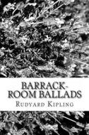 Barrack-Room Ballads di Rudyard Kipling edito da Createspace