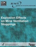 Explosion Effects on Mine Ventilation Stoppings di Department of Health and Human Services, Centers for Disease Cont And Prevention, National Institute Fo Safety and Health edito da Createspace